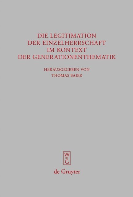 Thomas Baier - Die Legitimation der Einzelherrschaft im Kontext der Generationenthematik, E-bok