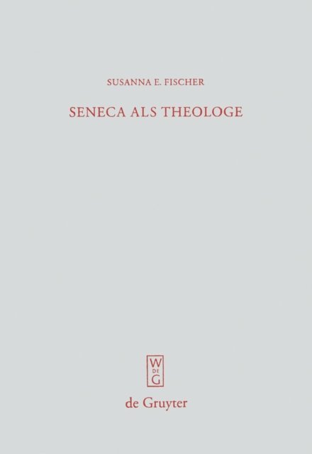 Susanna E. Fischer - Seneca als Theologe, E-bok