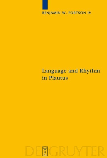 Benjamin Fortson - Language and Rhythm in Plautus, E-bok