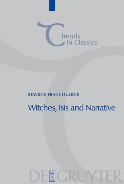 Stavros Frangoulidis - Witches, Isis and Narrative, E-bok