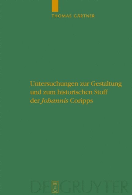 Thomas Gartner - Untersuchungen zur Gestaltung und zum historischen Stoff der "Johannis" Coripps, E-bok