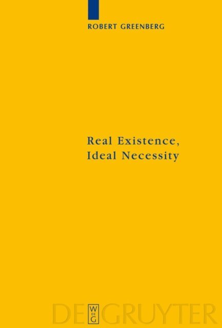 Robert Greenberg - Real Existence, Ideal Necessity, E-bok