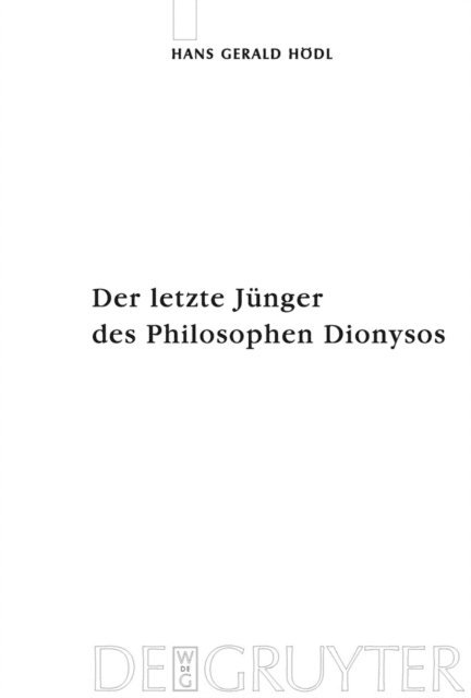 Hans Gerald Hoedl - Der letzte Jünger des Philosophen Dionysos, E-bok