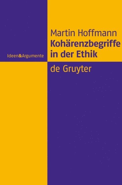 Martin Hoffmann - Kohärenzbegriffe in der Ethik, E-bok