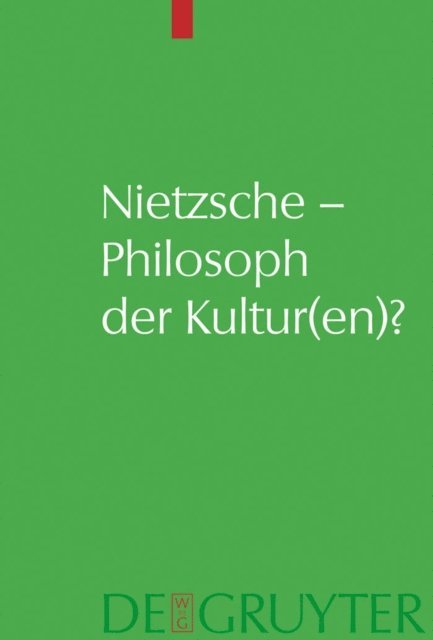 Andreas Urs Sommer - Nietzsche – Philosoph der Kultur(en)?, E-bok