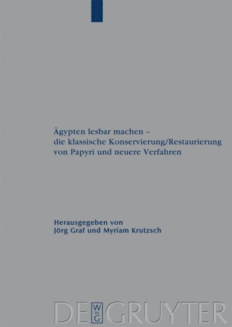 Myriam Krutzsch, Jorg Graf - Ägypten lesbar machen - die klassische Konservierung/Restaurierung von Papyri und neuere Verfahren, E-bok