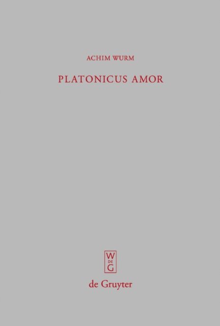Achim Wurm - Platonicus amor, E-bok