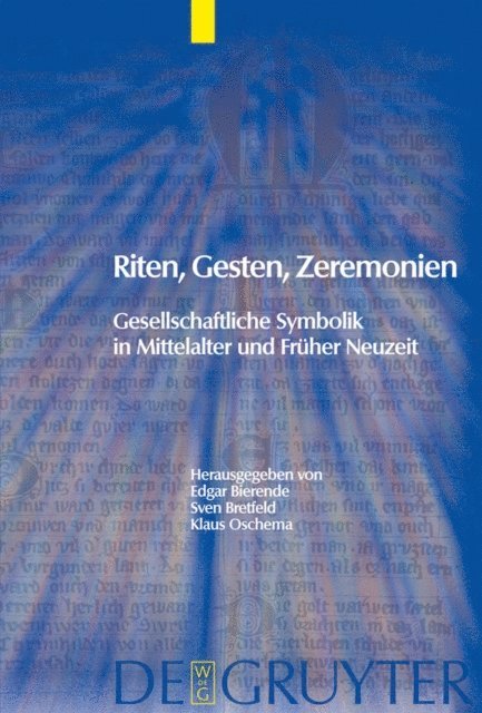 Klaus Oschema, Sven Bretfeld, Edgar Bierende - Riten, Gesten, Zeremonien, E-bok