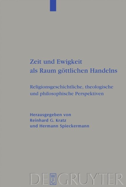 Hermann Spieckermann, Reinhard G. Kratz - Zeit und Ewigkeit als Raum göttlichen Handelns, E-bok
