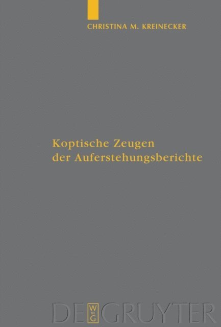 Christina M. Kreinecker - Koptische Zeugen der Auferstehungsberichte, E-bok