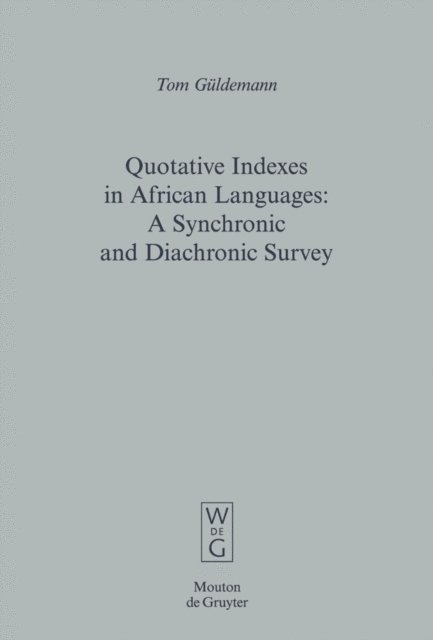 Tom Guldemann - Quotative Indexes in African Languages, E-bok