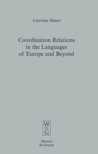 Caterina Mauri - Coordination Relations in the Languages of Europe and Beyond, E-bok