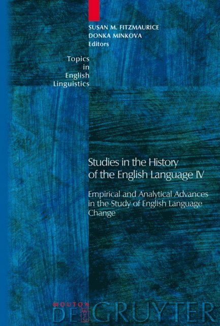 Donka Minkova, Susan M. Fitzmaurice - Studies in the History of the English Language IV, E-bok