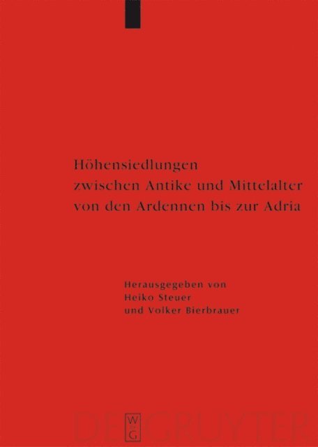 Volker Bierbrauer, Heiko Steuer - Höhensiedlungen zwischen Antike und Mittelalter von den Ardennen bis zur Adria, E-bok
