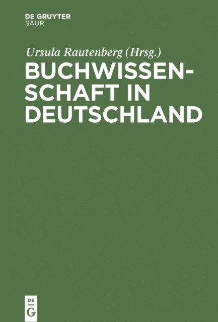 Ursula Rautenberg - Buchwissenschaft in Deutschland, E-bok