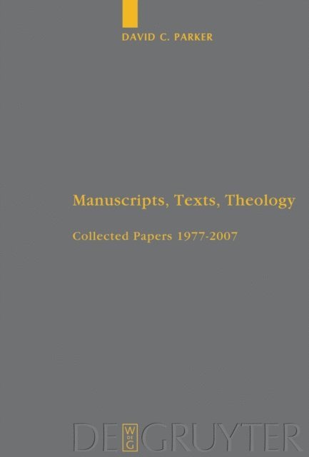 David C. Parker - Manuscripts, Texts, Theology, E-bok