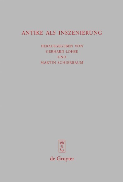 Martin Schierbaum, Gerhard Lohse - Antike als Inszenierung, E-bok