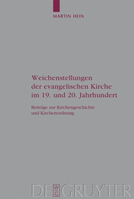 Martin Hein - Weichenstellungen der evangelischen Kirche im 19. und 20. Jahrhundert, E-bok