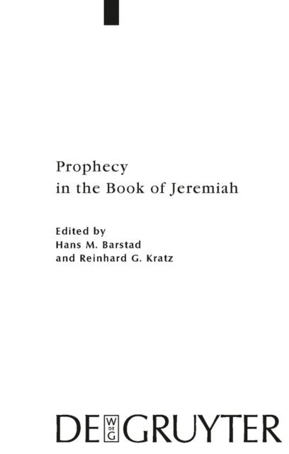 Reinhard G. Kratz, Hans M. Barstad - Prophecy in the Book of Jeremiah, E-bok