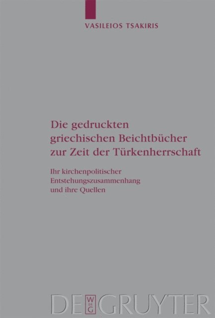 Vasileios Tsakiris - Die gedruckten griechischen Beichtbücher zur Zeit der Türkenherrschaft, E-bok. Tillgänglighet: Lägg i varukorg