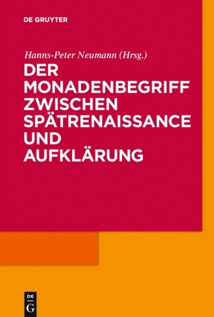 Hanns-Peter Neumann - Der Monadenbegriff zwischen Spätrenaissance und Aufklärung, E-bok
