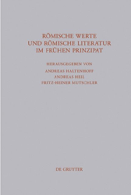 Fritz-Heiner Mutschler, Andreas Heil, Andreas Haltenhoff - Römische Werte und römische Literatur im frühen Prinzipat, E-bok