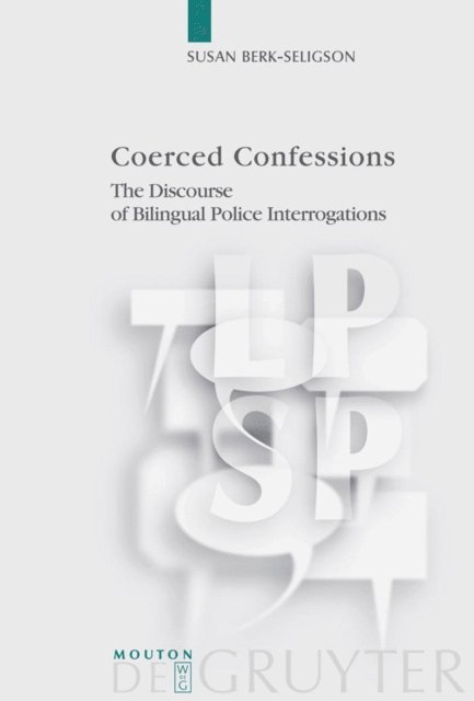 Susan Berk-Seligson - Coerced Confessions, E-bok