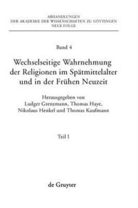 Wechselseitige Wahrnehmung Der Religionen Im Sptmittelalter Und in Der Frhen Neuzeit
