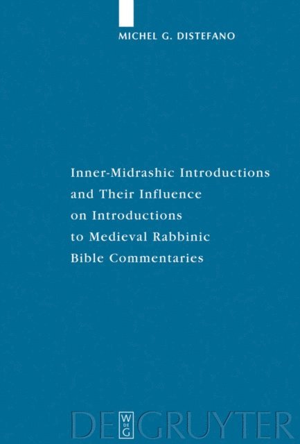 Michel G. Distefano - Inner-Midrashic Introductions and Their Influence on Introductions to Medieval Rabbinic Bible Commentaries, E-bok