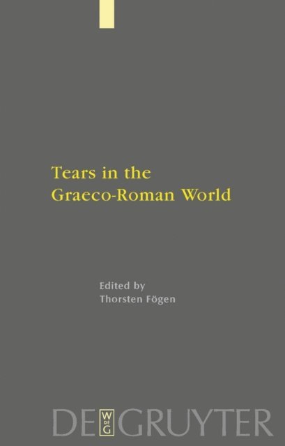 Thorsten Fogen - Tears in the Graeco-Roman World, E-bok
