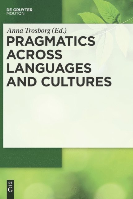 Anna Trosborg - Pragmatics across Languages and Cultures, E-bok