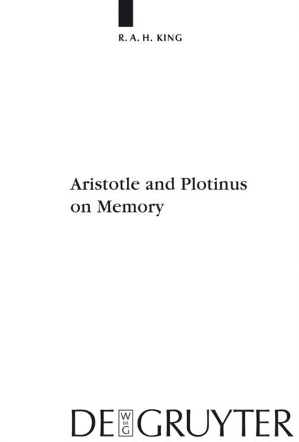 Richard A.H. King - Aristotle and Plotinus on Memory, E-bok