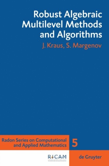 Svetozar Margenov, Johannes Kraus - Robust Algebraic Multilevel Methods and Algorithms, E-bok