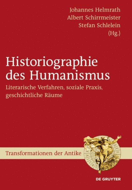 Stefan Schlelein, Albert Schirrmeister, Johannes Helmrath - Historiographie des Humanismus, E-bok