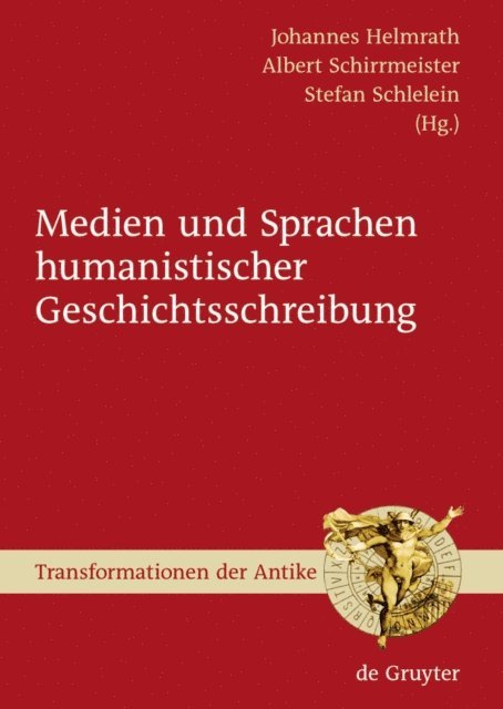 Stefan Schlelein, Albert Schirrmeister, Johannes Helmrath - Medien und Sprachen humanistischer Geschichtsschreibung, E-bok