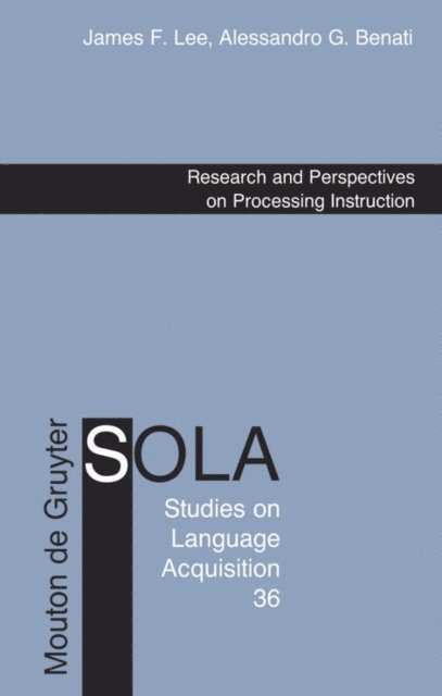 Alessandro G. Benati, James F. Lee - Research and Perspectives on Processing Instruction, E-bok