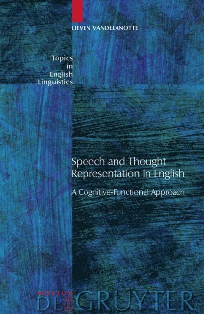 Lieven Vandelanotte - Speech and Thought Representation in English, E-bok