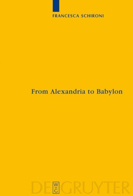 Francesca Schironi - From Alexandria to Babylon, E-bok