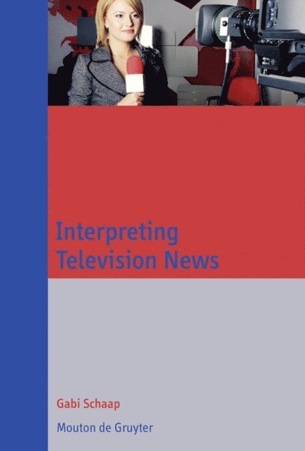 Gabi Schaap - Interpreting Television News, E-bok