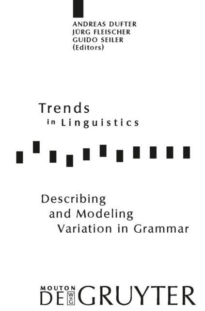 Guido Seiler, Jurg Fleischer, Andreas Dufter - Describing and Modeling Variation in Grammar, E-bok