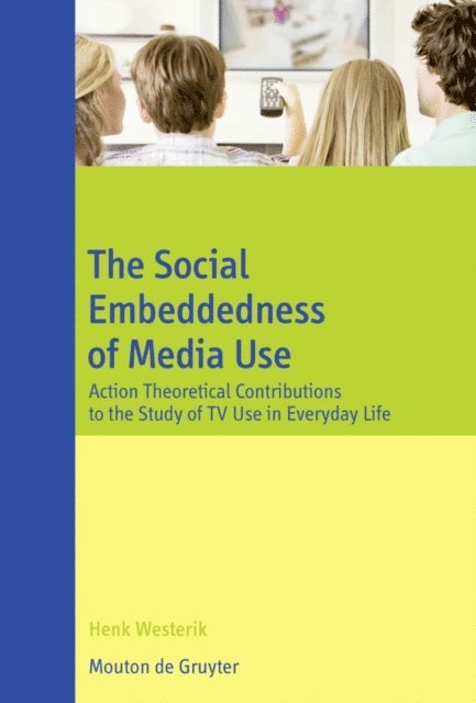 Henk Westerik - Social Embeddedness of Media Use, E-bok