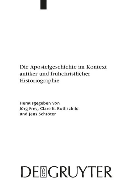 Jens Schroter, Clare K. Rothschild, Jorg Frey - Die Apostelgeschichte im Kontext antiker und frühchristlicher Historiographie, E-bok