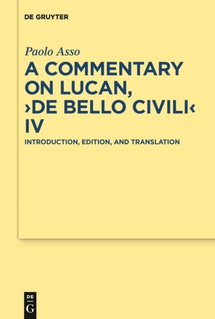 Paolo Asso - Commentary on Lucan, &quote;De bello civili&quote; IV, E-bok