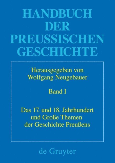 Wolfgang Neugebauer - Das 17. und 18. Jahrhundert und Große Themen der Geschichte Preußens, E-bok