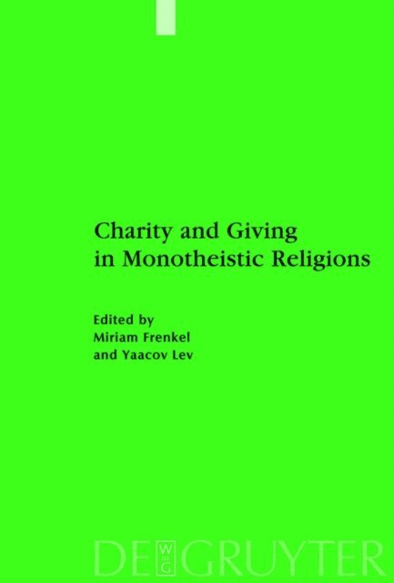 Yaacov Lev, Miriam Frenkel - Charity and Giving in Monotheistic Religions, E-bok