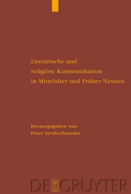 Peter Strohschneider - Literarische und religiöse Kommunikation in Mittelalter und Früher Neuzeit, E-bok