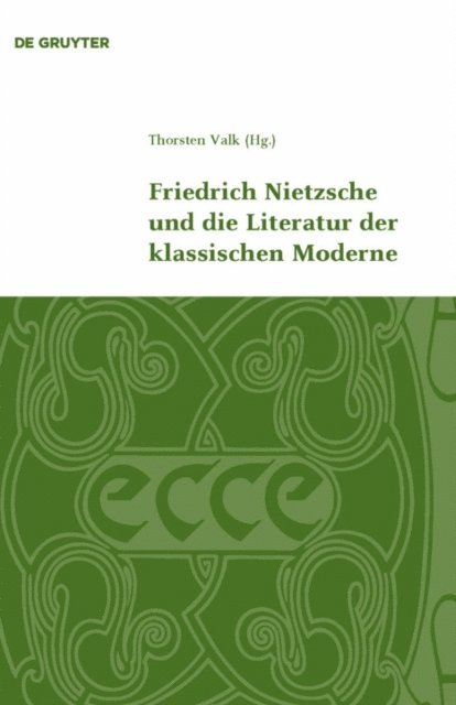 Thorsten Valk - Friedrich Nietzsche und die Literatur der klassischen Moderne, E-bok