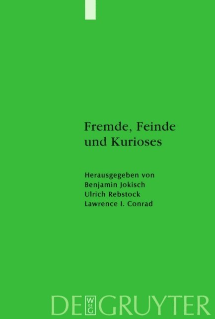 Lawrence Conrad, Ulrich Rebstock, Benjamin Jokisch - Fremde, Feinde und Kurioses, E-bok