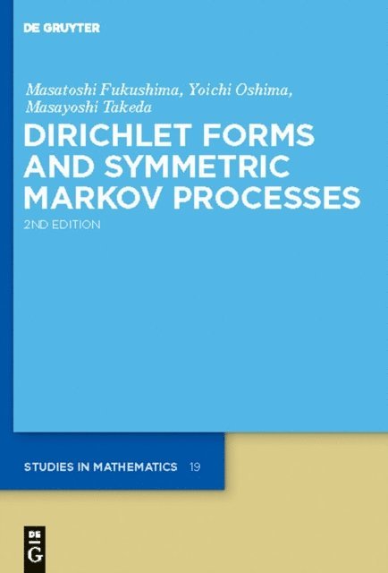 Masayoshi Takeda, Yoichi Oshima, Masatoshi Fukushima - Dirichlet Forms and Symmetric Markov Processes, E-bok