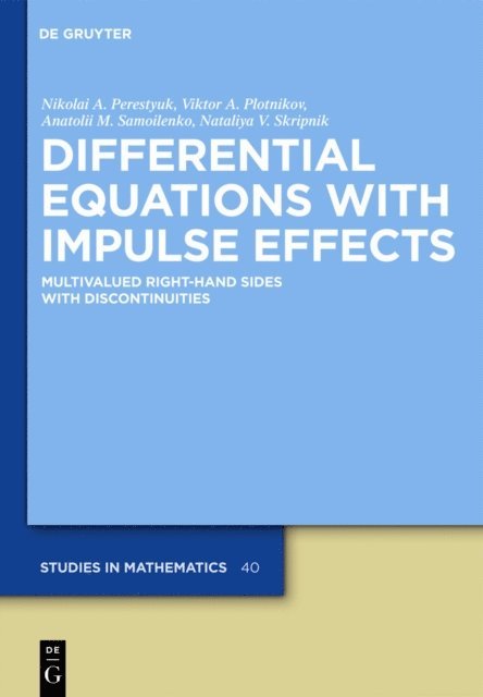 Natalia V. Skripnik, Anatolii M. Samoilenko, Viktor A. Plotnikov, Nikolai A. Perestyuk - Differential Equations with Impulse Effects, E-bok